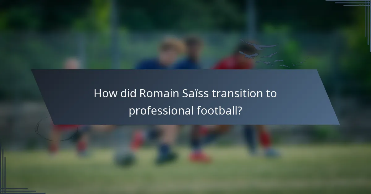 How did Romain Saïss transition to professional football?