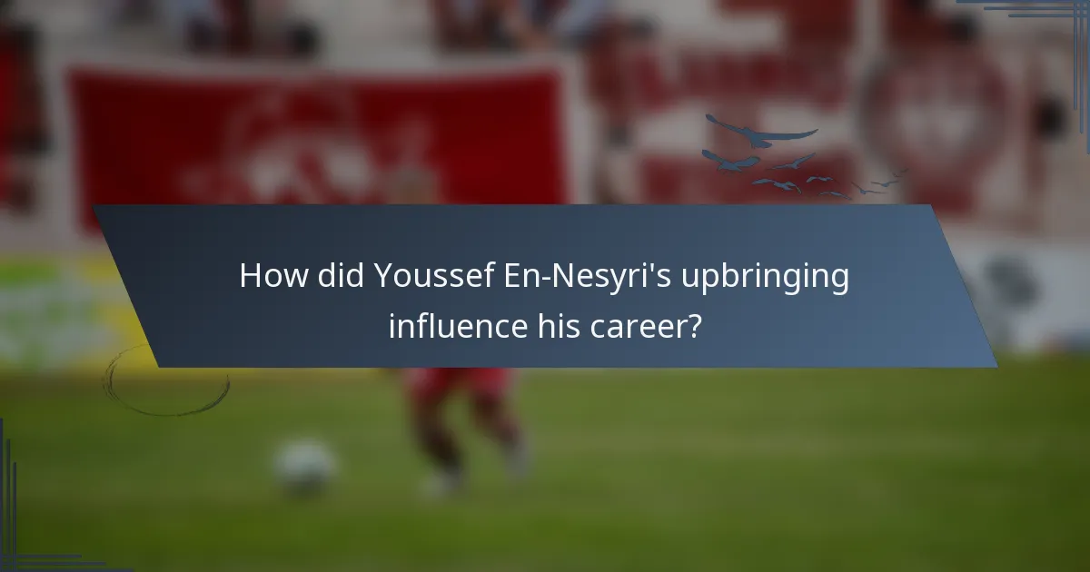 How did Youssef En-Nesyri's upbringing influence his career?