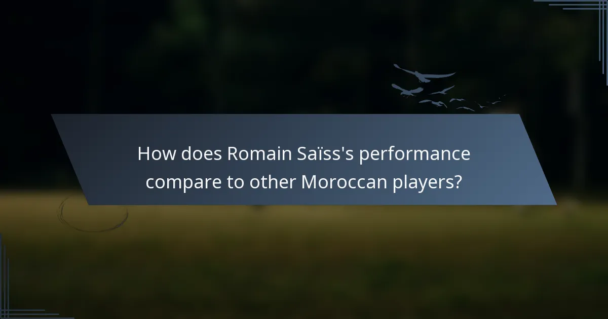 How does Romain Saïss's performance compare to other Moroccan players?