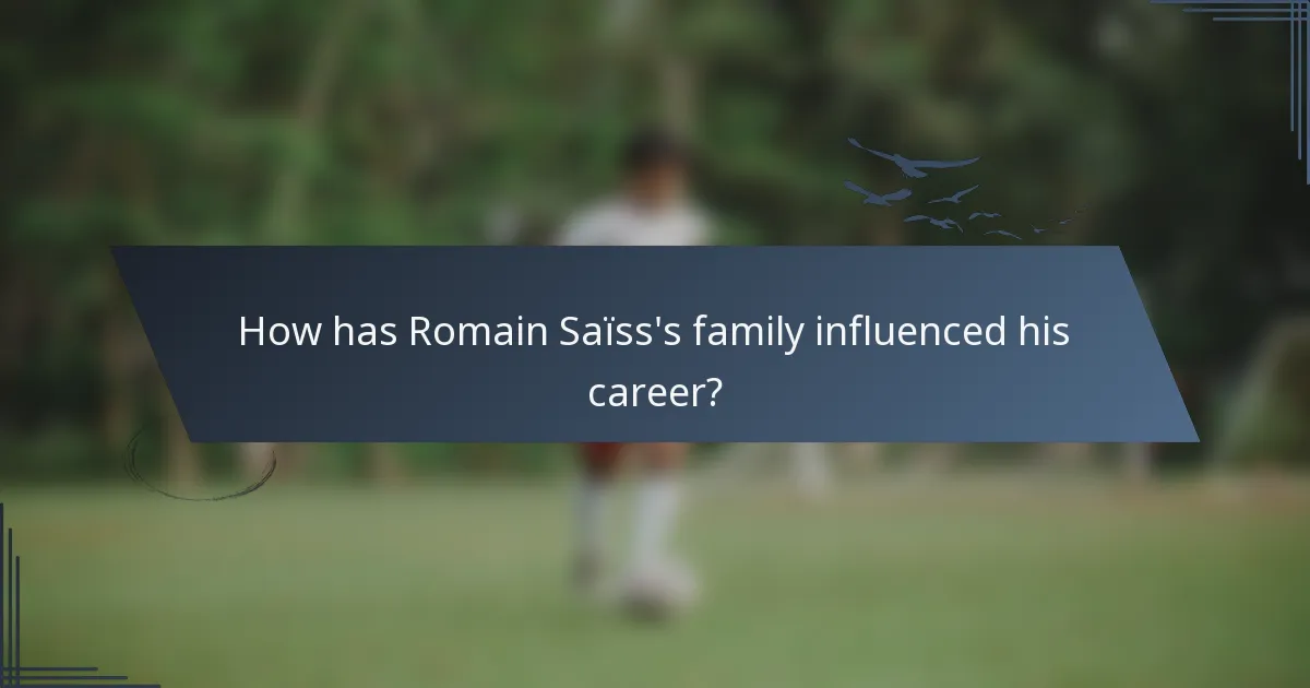 How has Romain Saïss's family influenced his career?