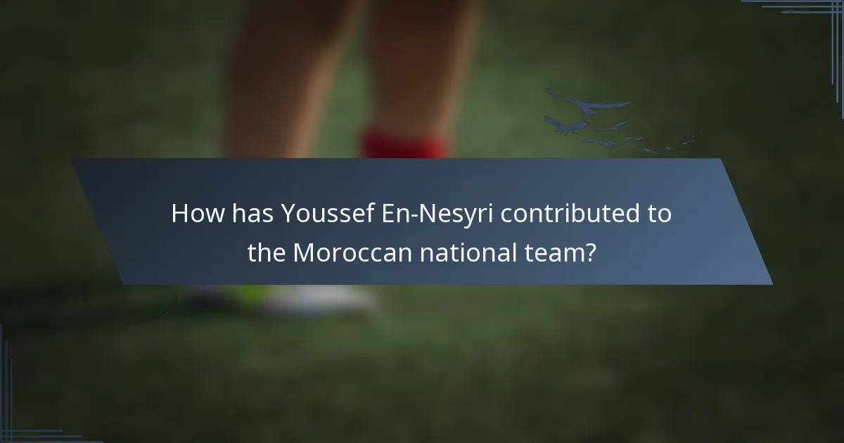 How has Youssef En-Nesyri contributed to the Moroccan national team?
