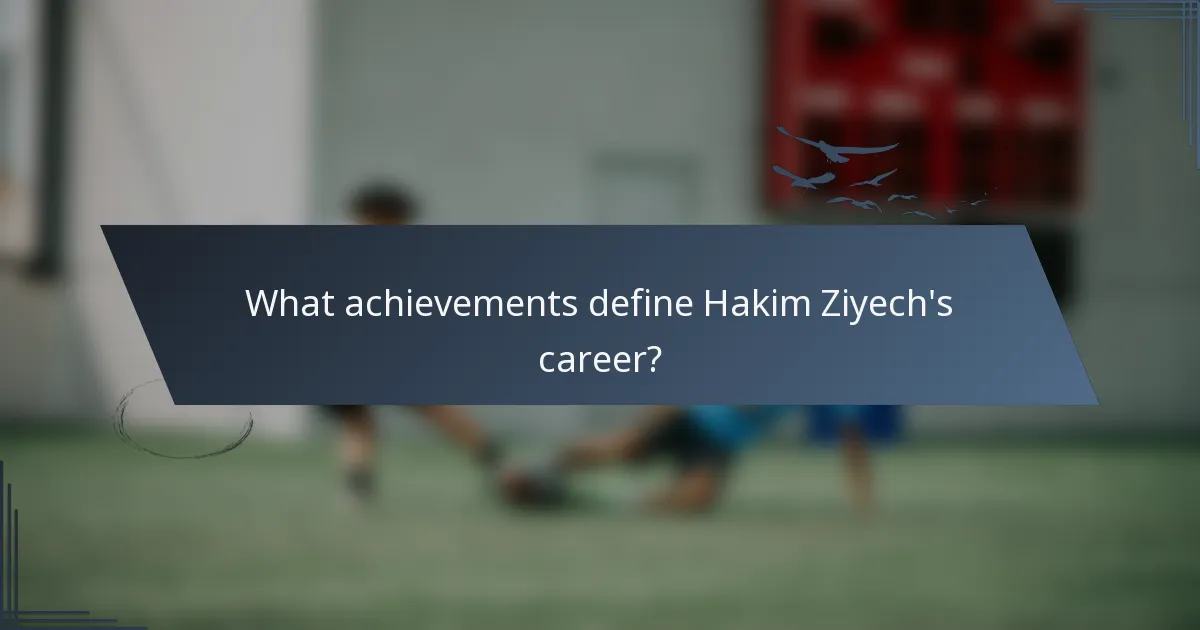 What achievements define Hakim Ziyech's career?