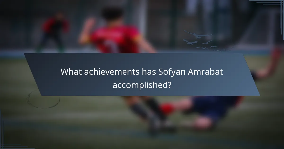 What achievements has Sofyan Amrabat accomplished?