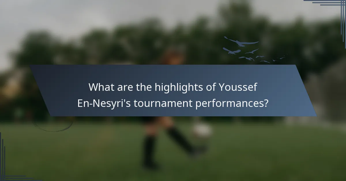What are the highlights of Youssef En-Nesyri's tournament performances?