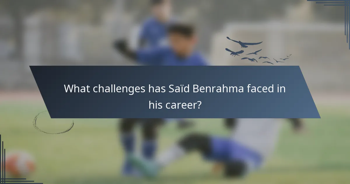 What challenges has Saïd Benrahma faced in his career?