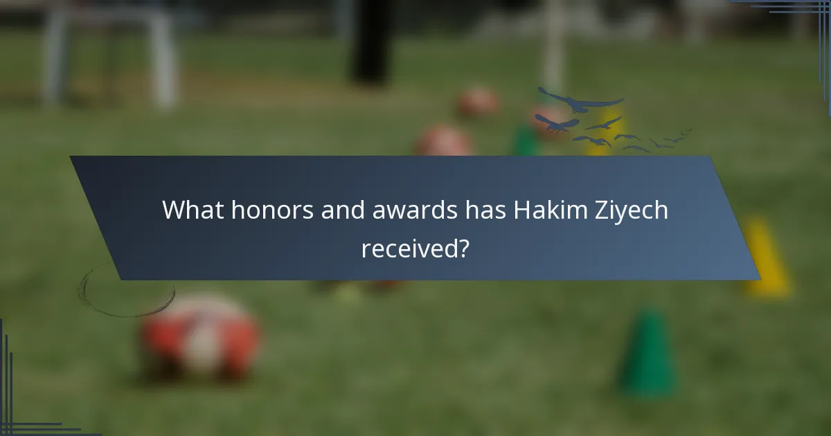 What honors and awards has Hakim Ziyech received?