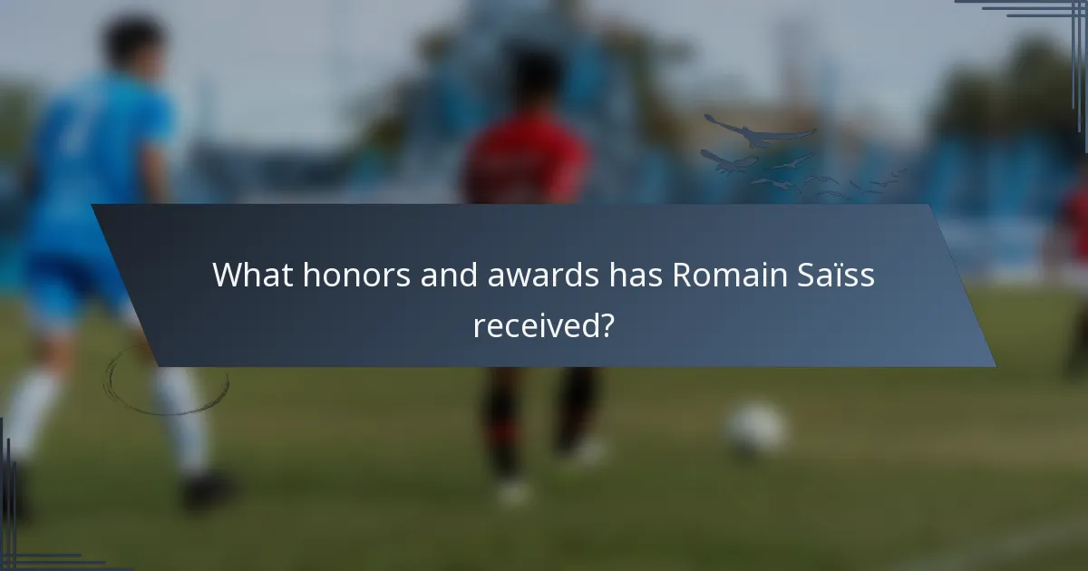 What honors and awards has Romain Saïss received?