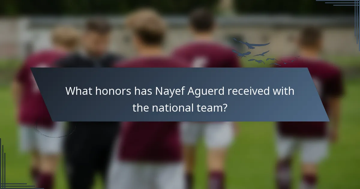 What honors has Nayef Aguerd received with the national team?