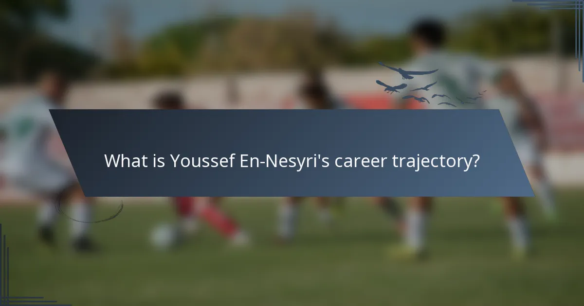 What is Youssef En-Nesyri's career trajectory?