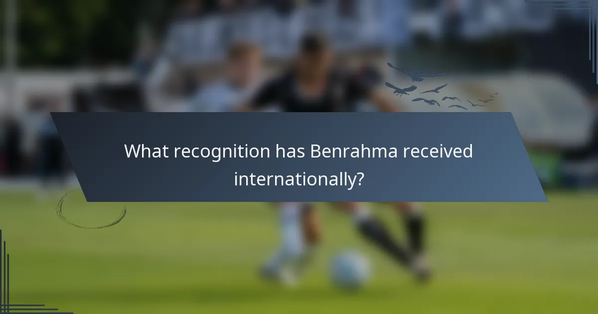 What recognition has Benrahma received internationally?