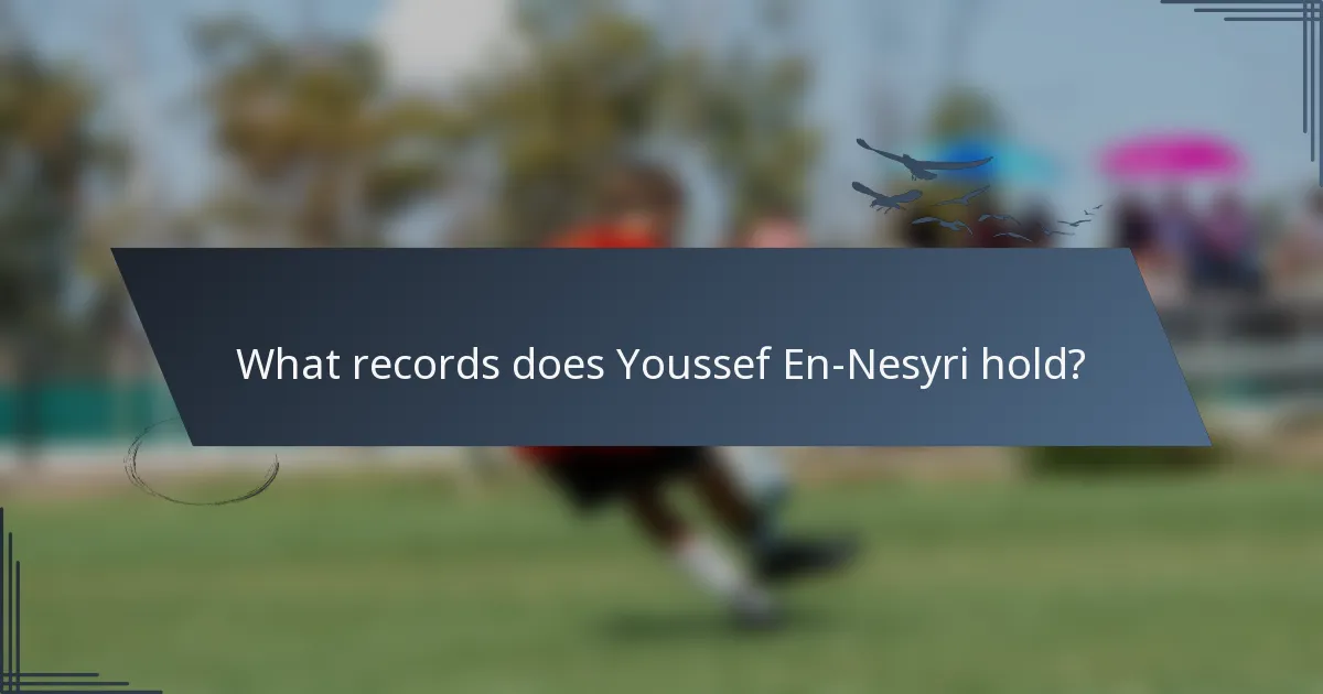 What records does Youssef En-Nesyri hold?