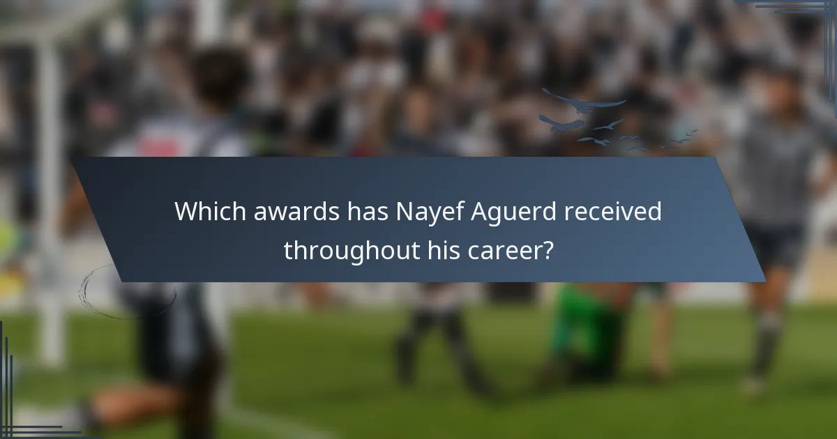 Which awards has Nayef Aguerd received throughout his career?