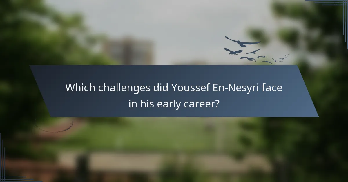 Which challenges did Youssef En-Nesyri face in his early career?