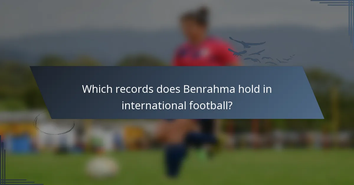 Which records does Benrahma hold in international football?